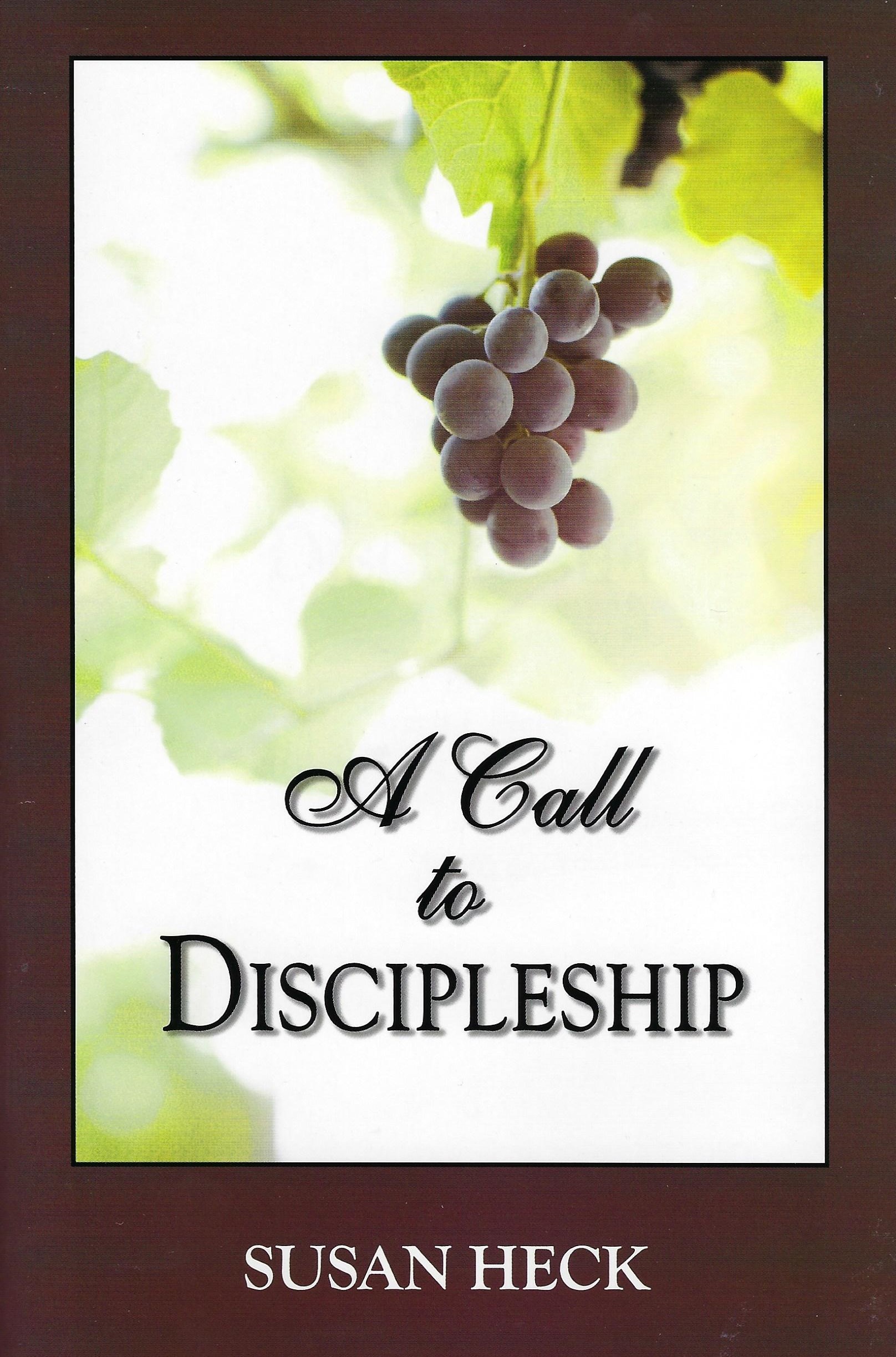 A CALL TO DISCIPLESHIP Susan Heck